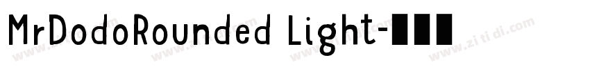 MrDodoRounded Light字体转换 MrDodoRounded Light字体转换